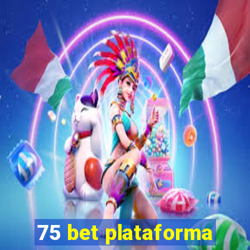 75 bet plataforma